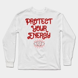 Protect your energy Long Sleeve T-Shirt